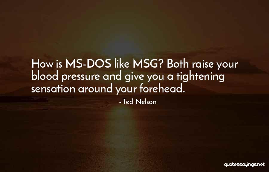 Ms Dos Quotes By Ted Nelson