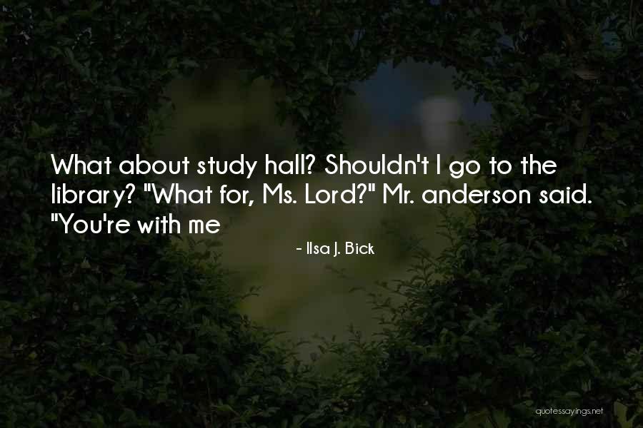 Ms Hall Quotes By Ilsa J. Bick Ms Hall Quotes By Ilsa J. Bick