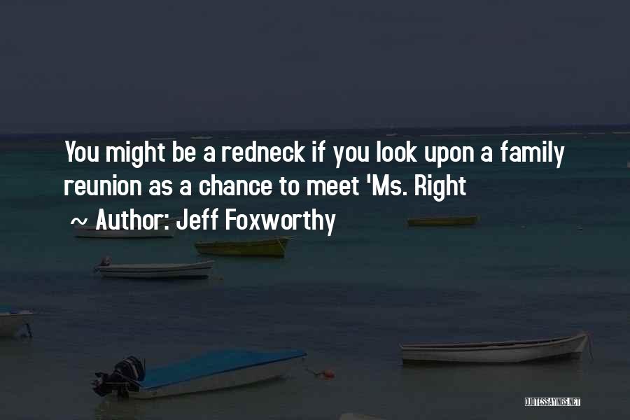 Ms Right Quotes By Jeff Foxworthy