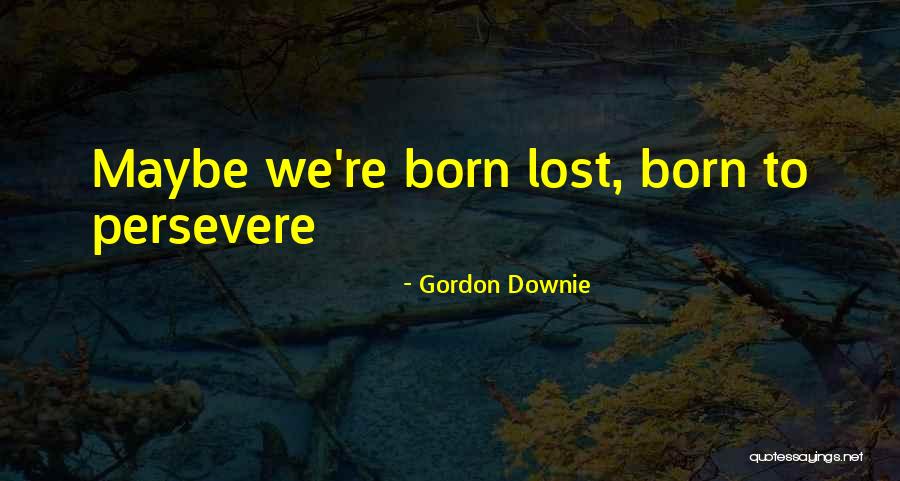 Msimu Mpya Quotes By Gordon Downie Msimu Mpya Quotes By Gordon Downie