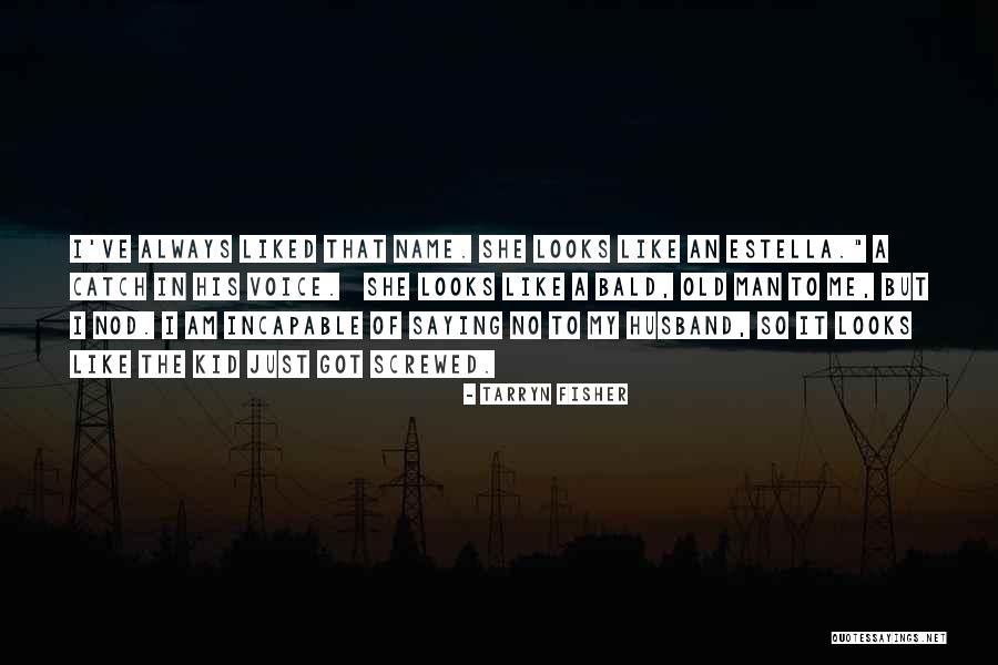Msnapresypu Quotes By Tarryn Fisher Msnapresypu Quotes By Tarryn Fisher