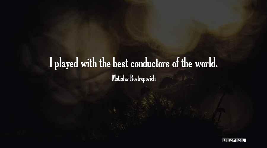 Mstislav Rostropovich Quotes 1922215 Mstislav Rostropovich Quotes 1922215