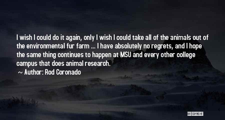 Msu Quotes By Rod Coronado