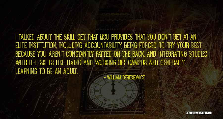 Msu Quotes By William Deresiewicz