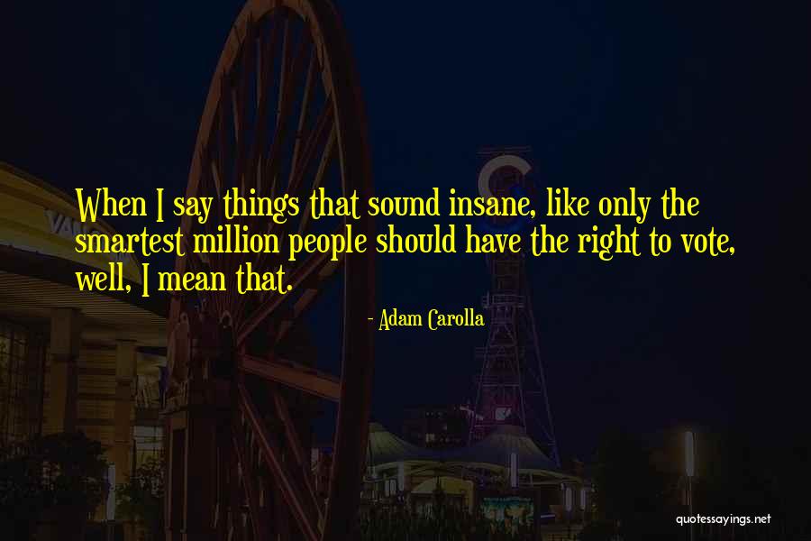 Mten3 Quotes By Adam Carolla Mten3 Quotes By Adam Carolla