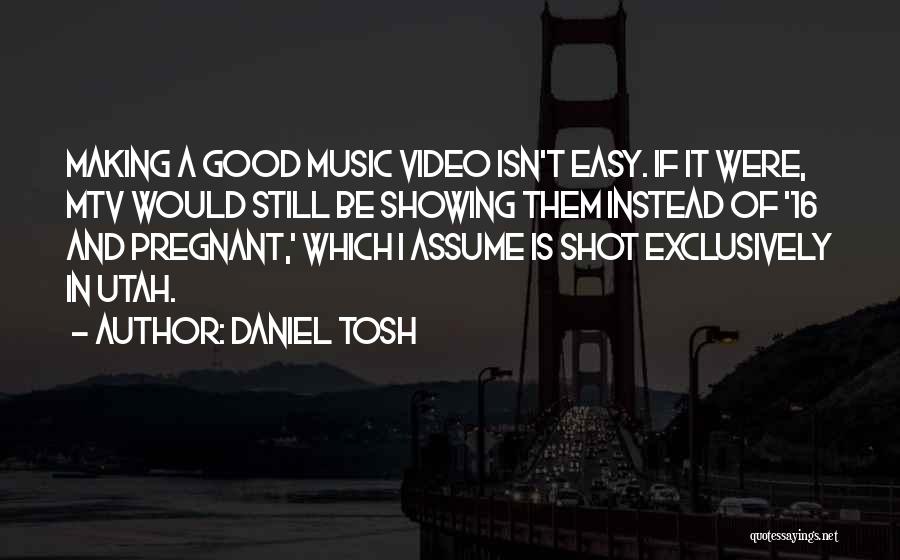 Mtv Quotes By Daniel Tosh