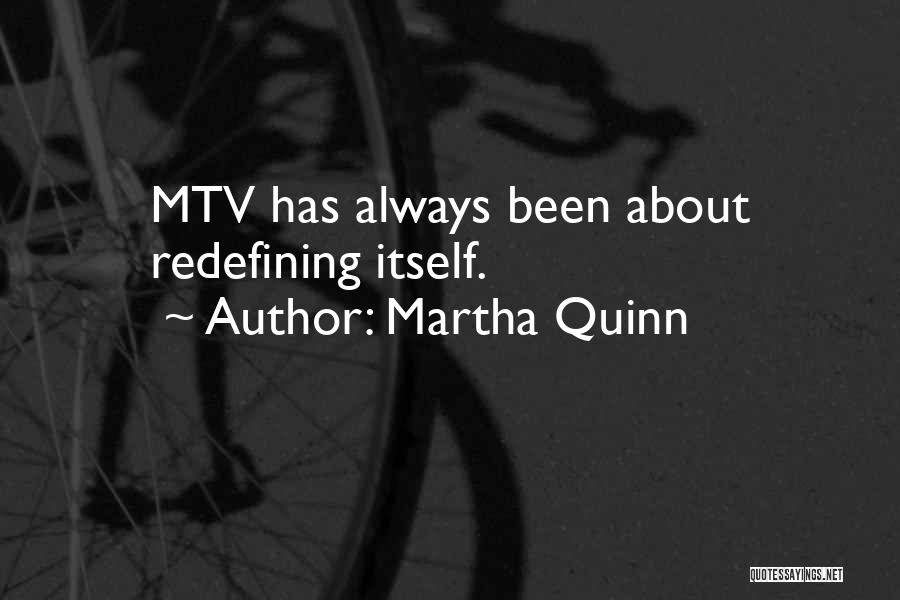 Mtv Quotes By Martha Quinn