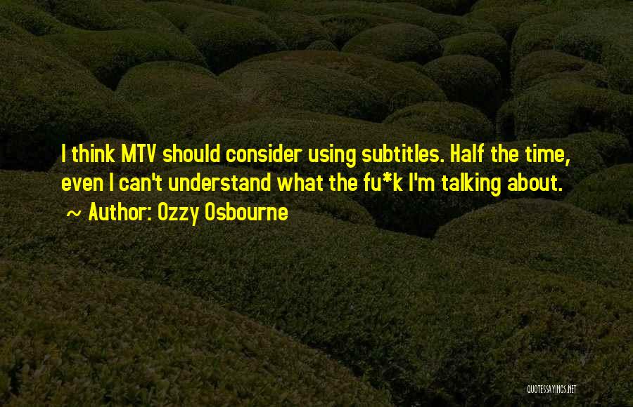 Mtv Quotes By Ozzy Osbourne