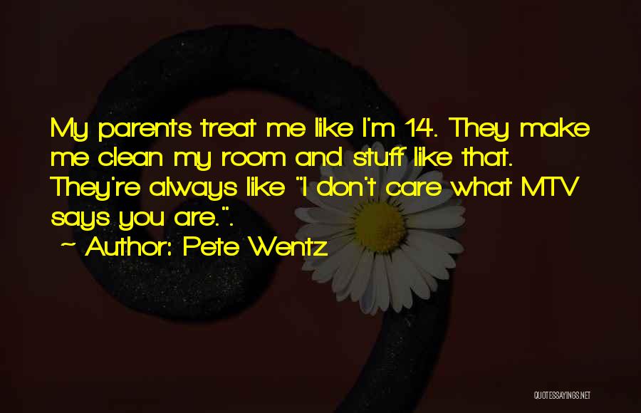 Mtv Quotes By Pete Wentz