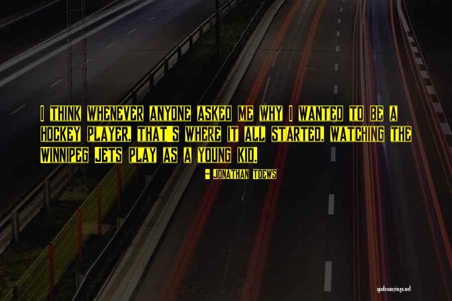 Mtv Real World Quotes By Jonathan Toews Mtv Real World Quotes By Jonathan Toews