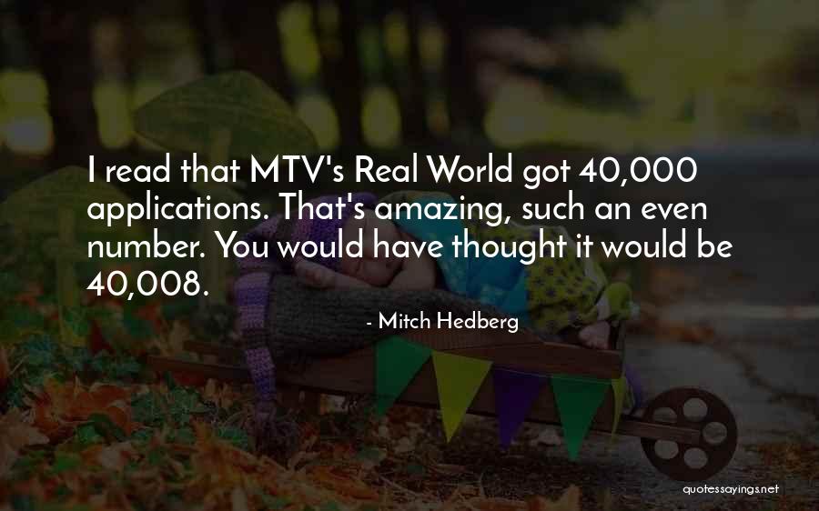 Mtv Real World Quotes By Mitch Hedberg Mtv Real World Quotes By Mitch Hedberg
