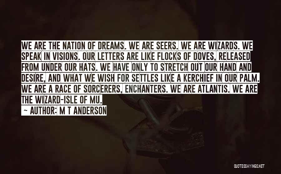 Mu Quotes By M T Anderson
