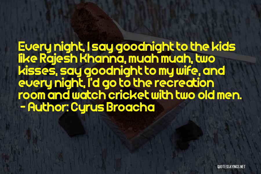 Muah Quotes By Cyrus Broacha