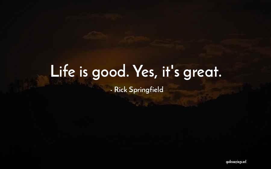 Muang Thai Hingham Quotes By Rick Springfield