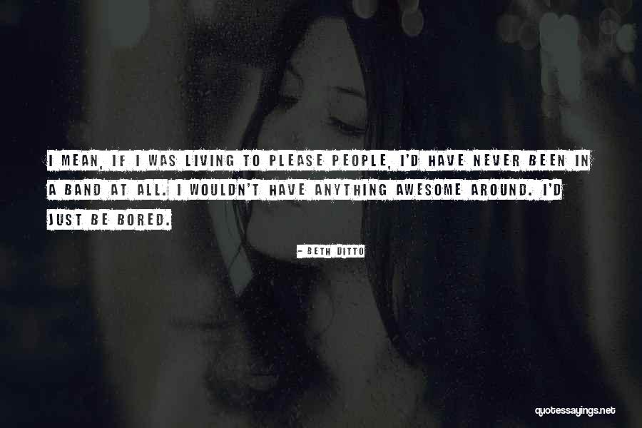 Muatazz Quotes By Beth Ditto Muatazz Quotes By Beth Ditto