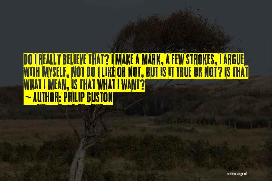 Muay Thai Warrior Quotes By Philip Guston