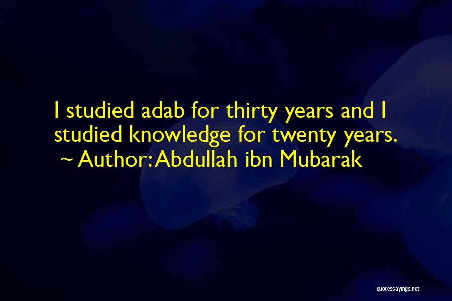 Mubarak Quotes By Abdullah Ibn Mubarak