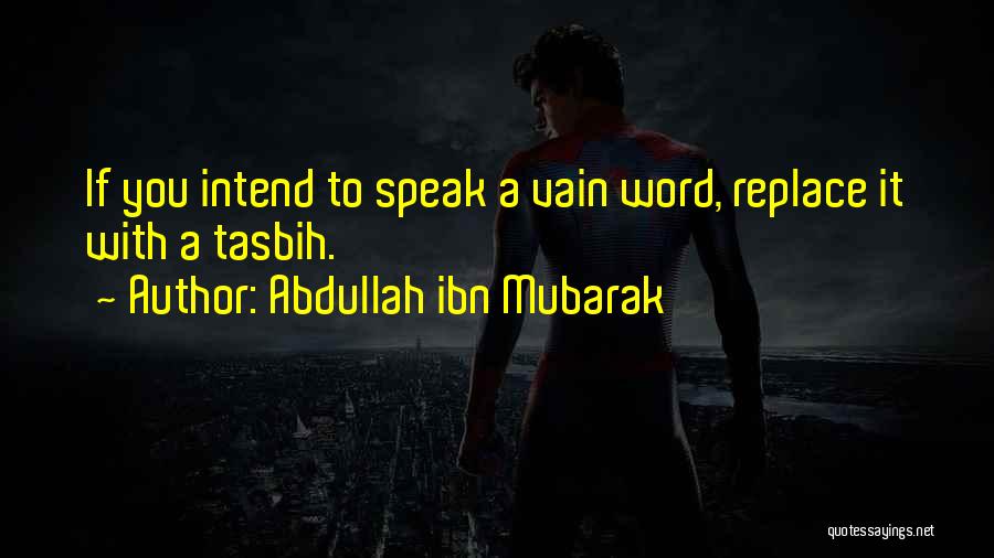 Mubarak Quotes By Abdullah Ibn Mubarak