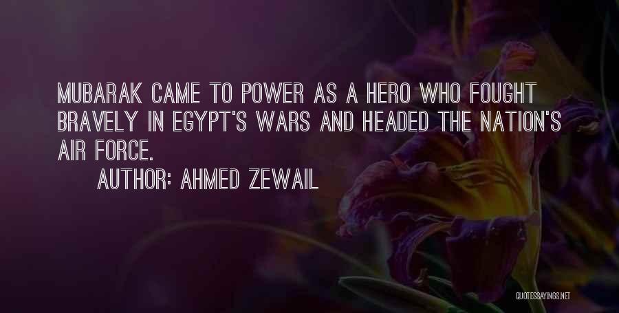 Mubarak Quotes By Ahmed Zewail