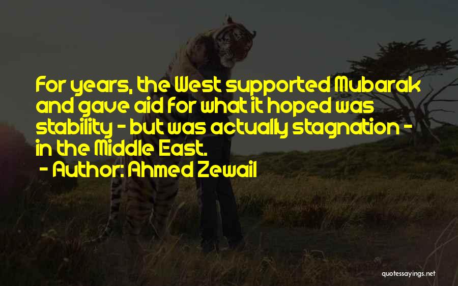 Mubarak Quotes By Ahmed Zewail