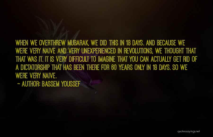 Mubarak Quotes By Bassem Youssef