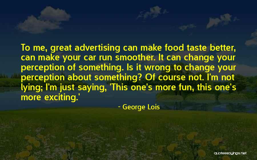 Mubasher Warraich Quotes By George Lois Mubasher Warraich Quotes By George Lois