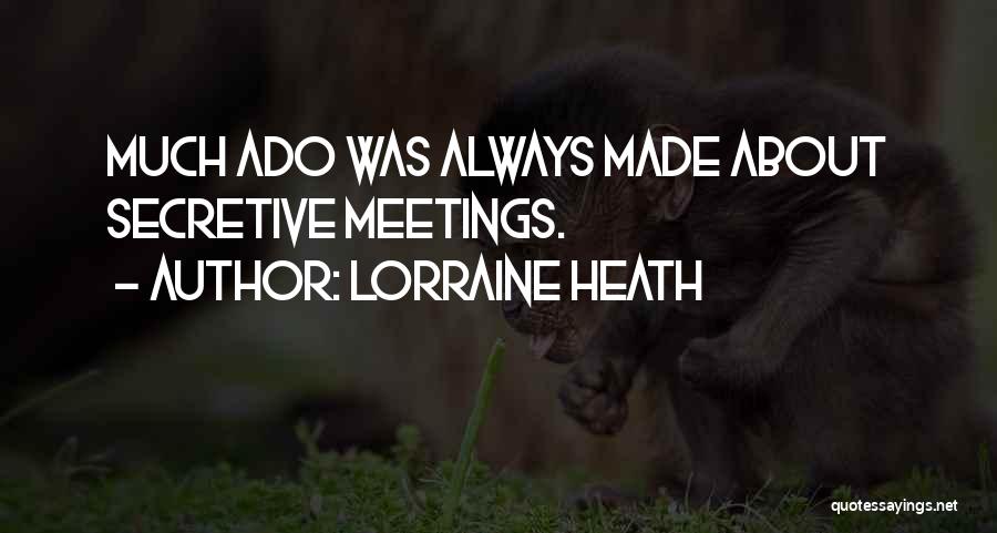 Much Ado About Nothing Quotes By Lorraine Heath