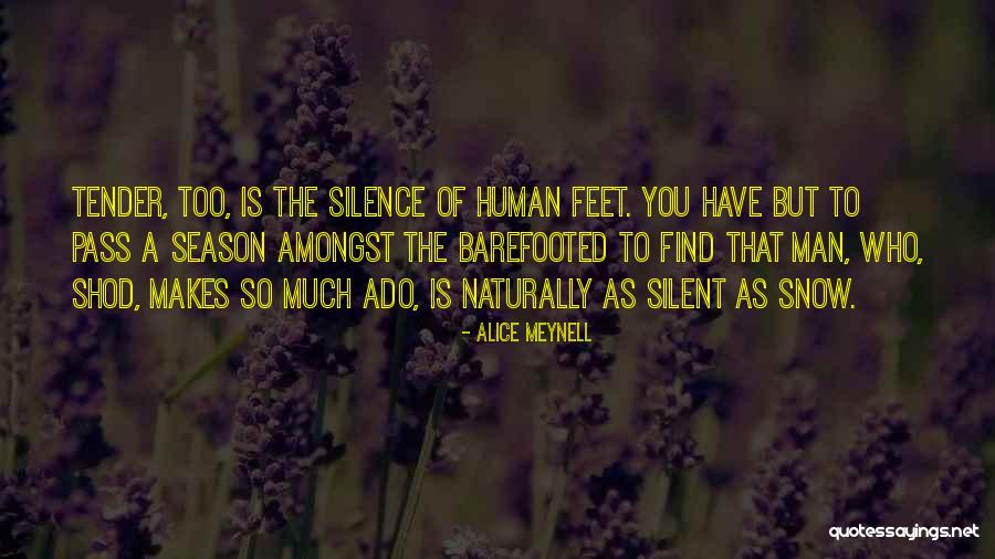 Much Ado Quotes By Alice Meynell Much Ado Quotes By Alice Meynell