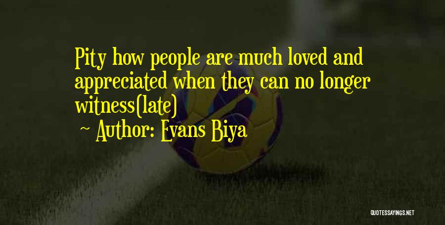 Much Appreciated Quotes By Evans Biya