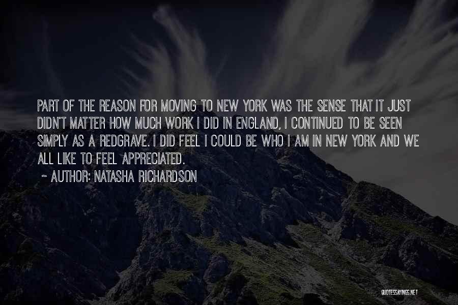 Much Appreciated Quotes By Natasha Richardson