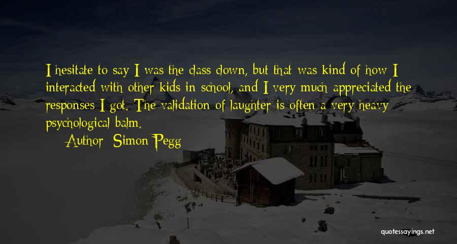 Much Appreciated Quotes By Simon Pegg