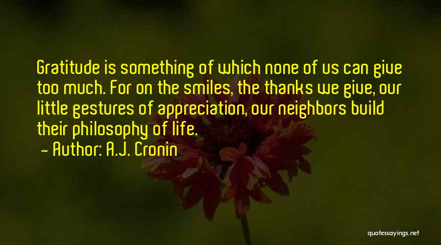 Much Appreciation Quotes By A.J. Cronin