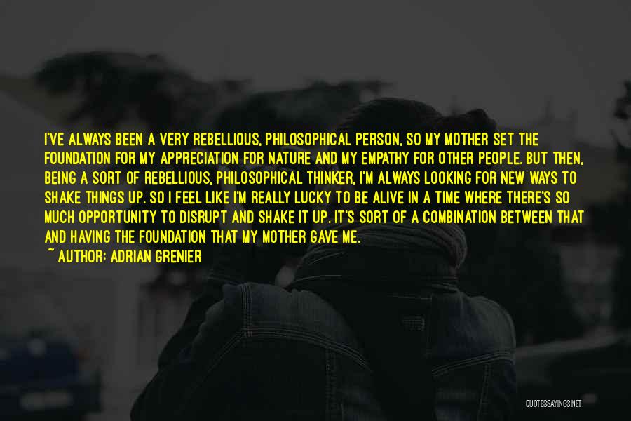 Much Appreciation Quotes By Adrian Grenier