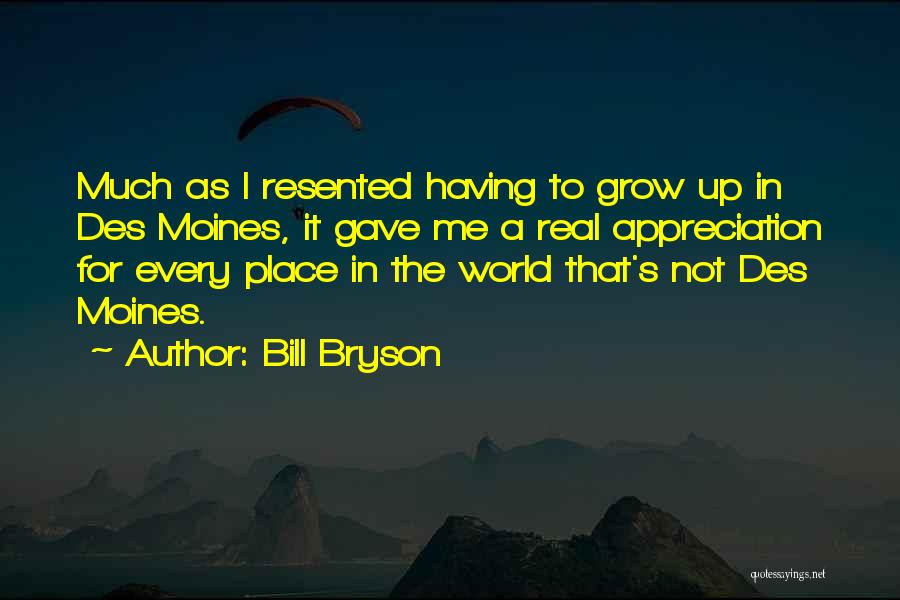 Much Appreciation Quotes By Bill Bryson