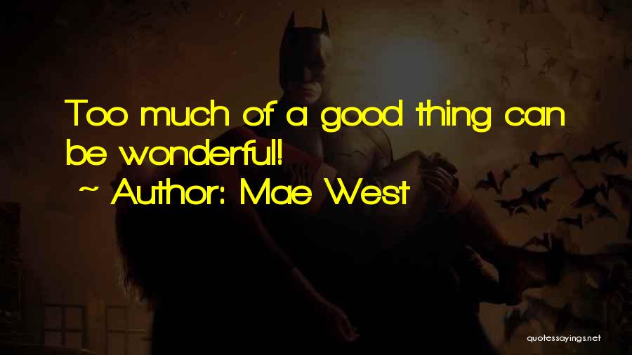 Much Appreciation Quotes By Mae West