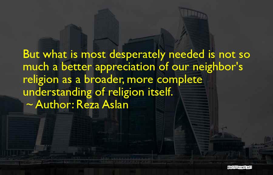 Much Appreciation Quotes By Reza Aslan