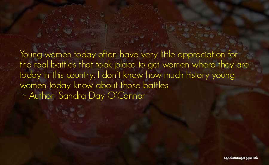 Much Appreciation Quotes By Sandra Day O'Connor