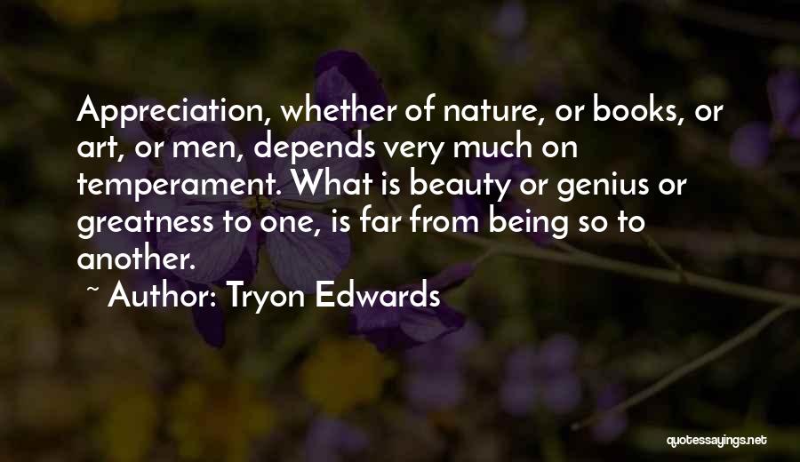 Much Appreciation Quotes By Tryon Edwards