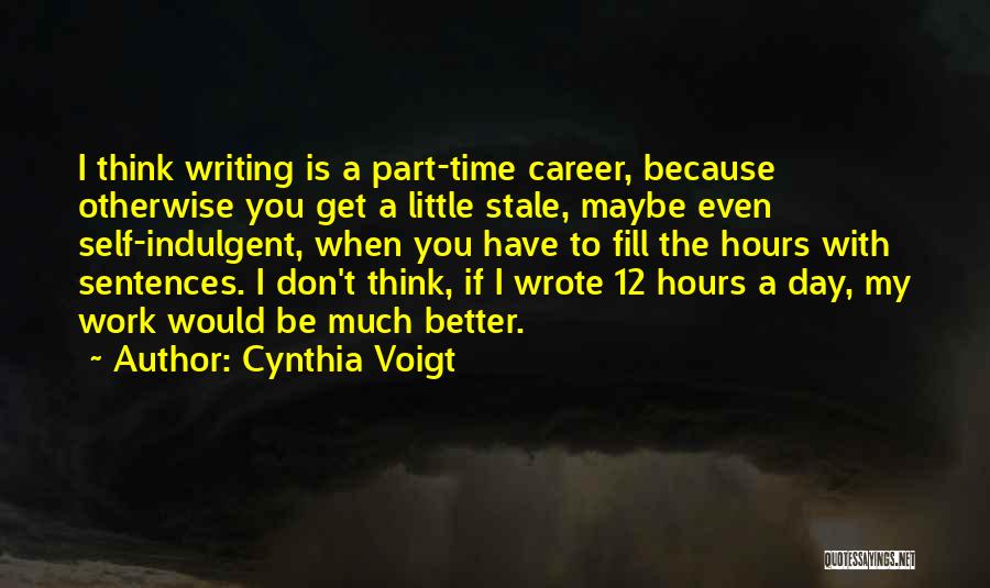 Much Better Quotes By Cynthia Voigt