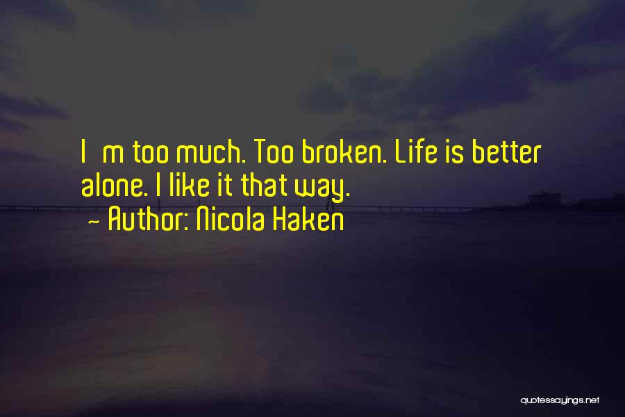 Much Better Quotes By Nicola Haken