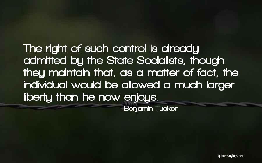 Much Larger Quotes By Benjamin Tucker Much Larger Quotes By Benjamin Tucker