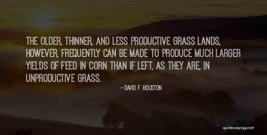 Much Larger Than Quotes By David F. Houston Much Larger Than Quotes By David F. Houston