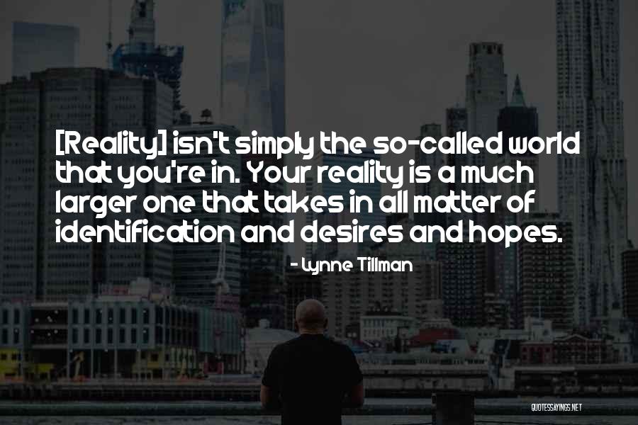 Much Larger World Quotes By Lynne Tillman Much Larger World Quotes By Lynne Tillman