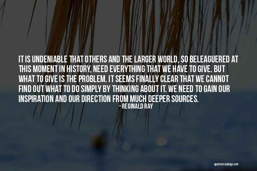 Much Larger World Quotes By Reginald Ray Much Larger World Quotes By Reginald Ray