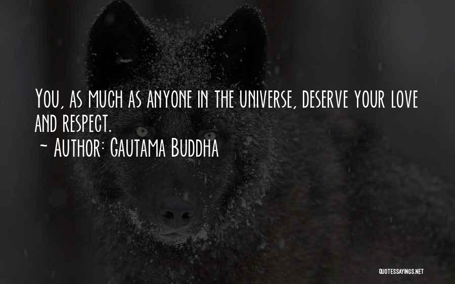 Much Love And Respect Quotes By Gautama Buddha