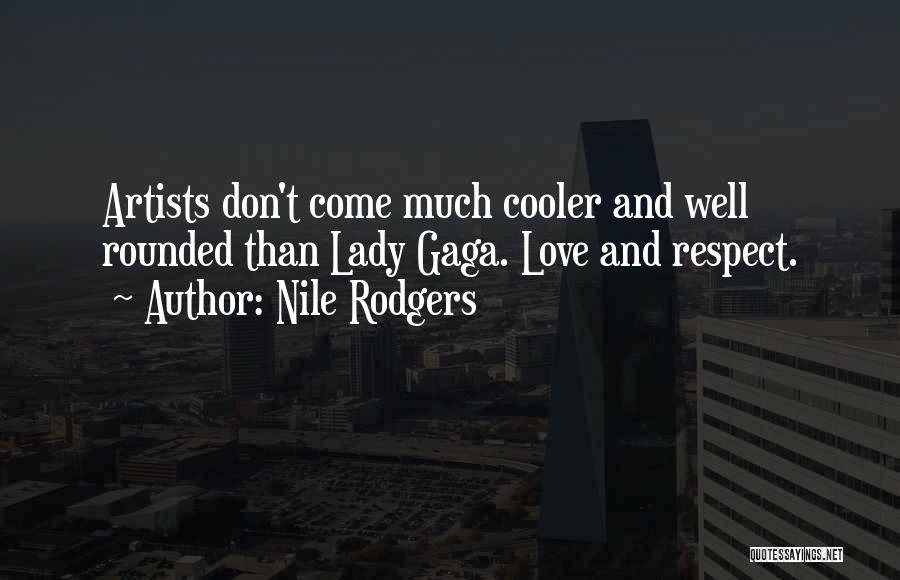 Much Love And Respect Quotes By Nile Rodgers