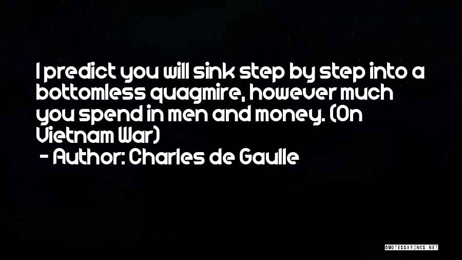 Much Money Quotes By Charles De Gaulle