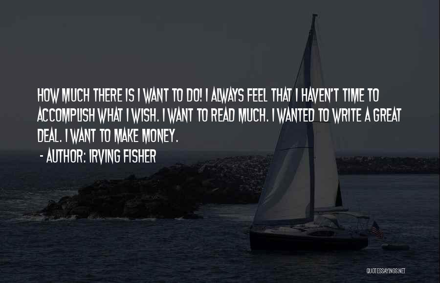 Much Money Quotes By Irving Fisher Much Money Quotes By Irving Fisher