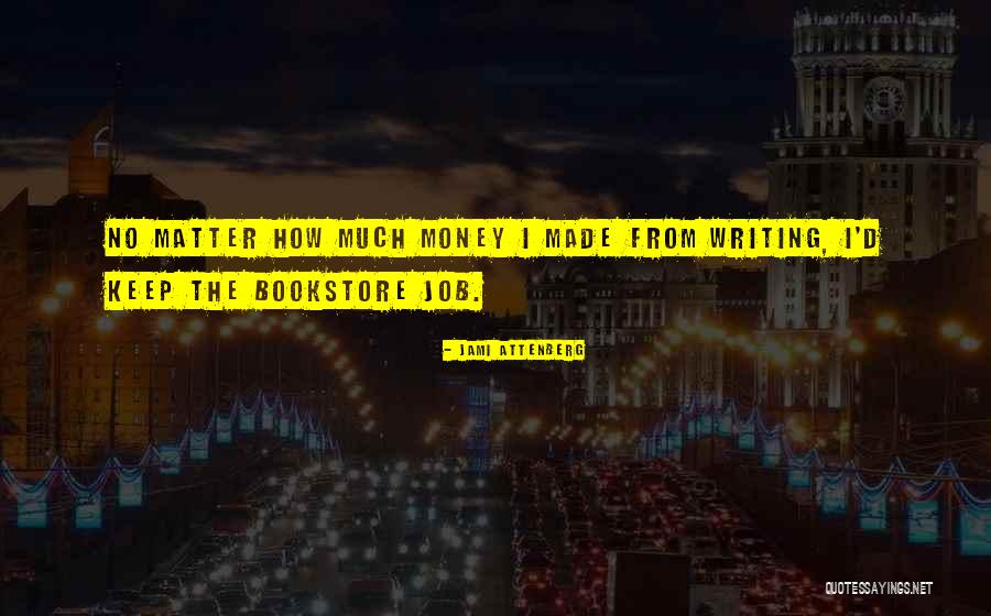 Much Money Quotes By Jami Attenberg Much Money Quotes By Jami Attenberg