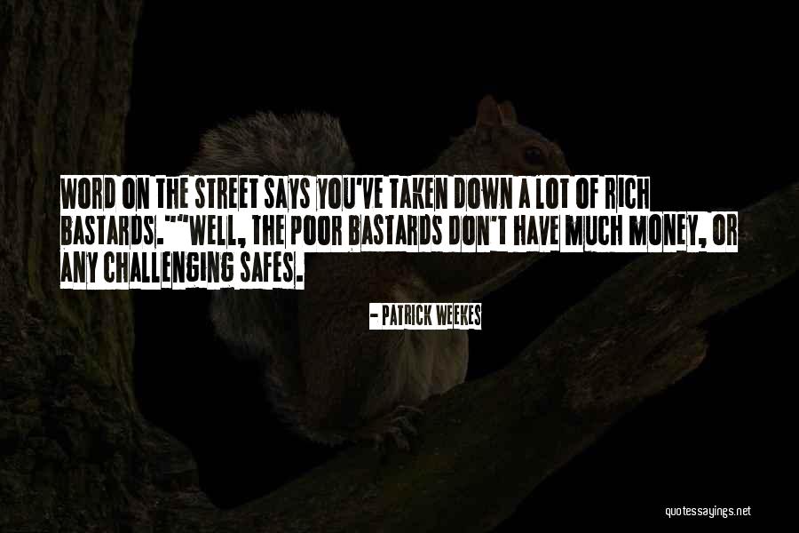 Much Money Quotes By Patrick Weekes